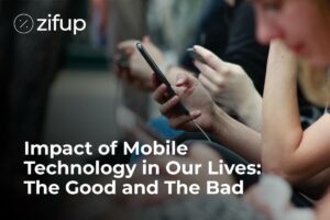Impact of Mobile Technology in Our Lives: The Good and The Bad