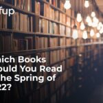 Which Books Should You Read in the Spring of 2022?