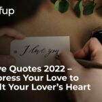 Love Quotes 2022 – Express Your Love to Melt Your Lover’s Heart