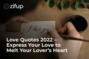 Love Quotes 2022 – Express Your Love to Melt Your Lover’s Heart