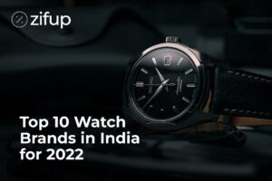 Top 10 Watch Brands in India for 2022